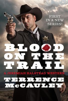 Blood on the Trail  : a Jeremiah Halstead western /