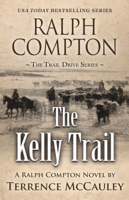 Ralph Compton : the Kelly Trail [large type] /