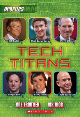 Tech titans : one frontier, six bios /