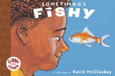 Something's fishy : a Toon book /