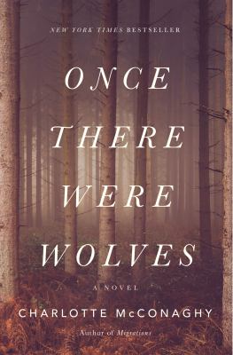Once there were wolves : a novel /