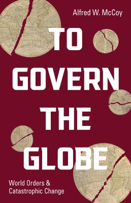 To govern the globe : world orders and catastrophic change /