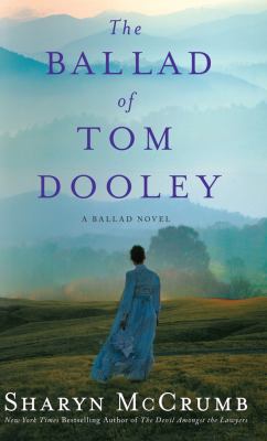 The ballad of Tom Dooley [large type] : a ballad novel /