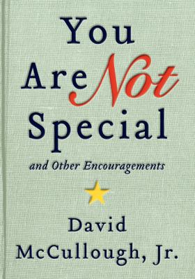 You are not special... and other encouragements /