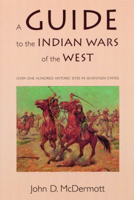 A guide to the Indian wars of the West /