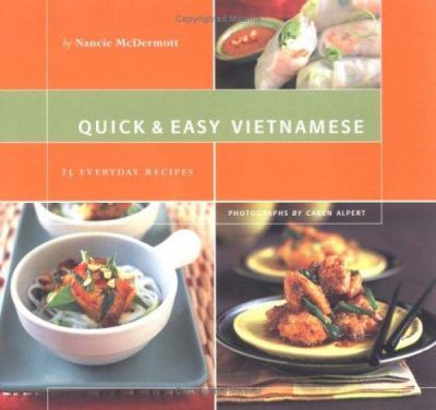 Quick & easy Vietnamese : 75 everyday recipes /