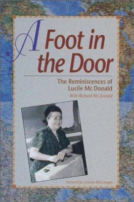 A foot in the door : the reminiscences of Lucile McDonald /