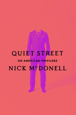 Quiet street : on American privilege /