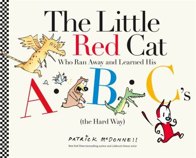 The little red cat : who ran away from home and learned his ABC's (the hard way) /