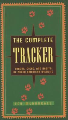 The complete tracker : tracks, signs, and habits of North American wildlife /