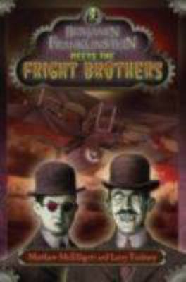 Benjamin Franklinstein meets the Fright brothers /
