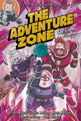 The Adventure zone. [4] : the crystal kingdom /
