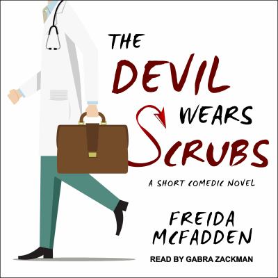 The devil wears scrubs [eaudiobook] : A short comedic novel.