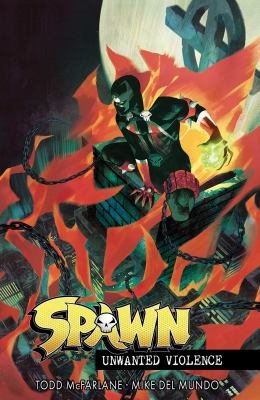 Spawn : unwanted violence /