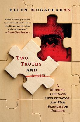 Two truths and a lie : a murder, a private investigator, and her search for justice /