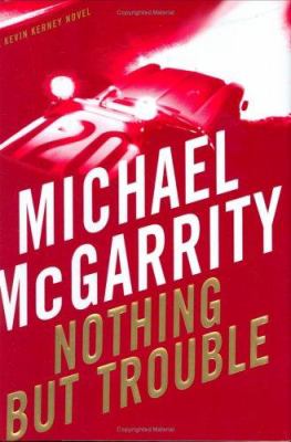 Nothing but trouble : a Kevin Kerney novel /