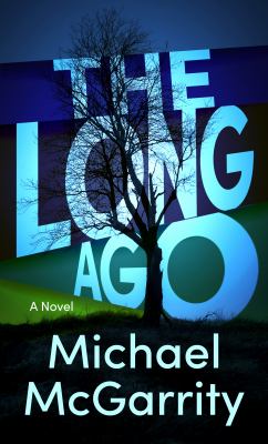 The long ago : [large type] a novel /