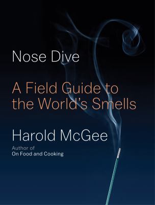 Nose dive : a field guide to the world's smells /