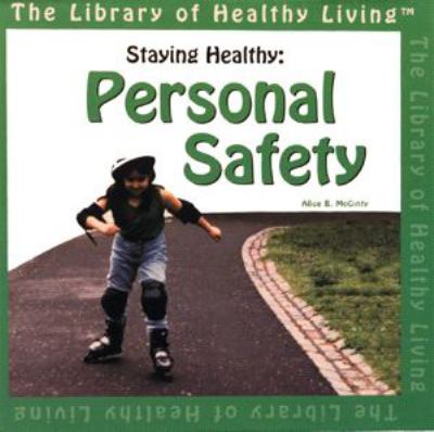 Staying healthy. Personal safety /