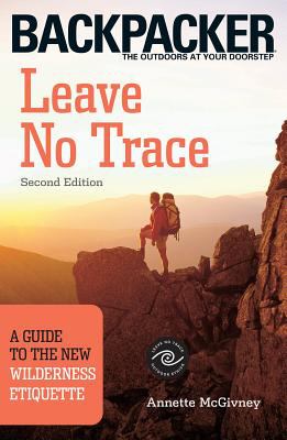 Leave no trace : a guide to the new wilderness etiquette /