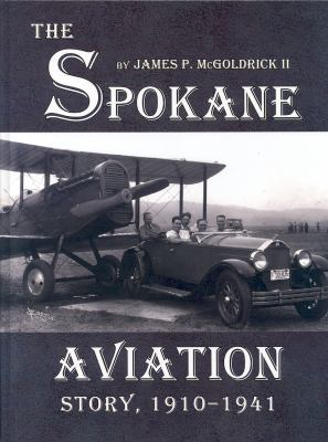 The Spokane aviation story, 1910-1941 /