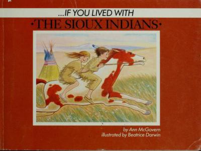 If you lived with the Sioux Indians /