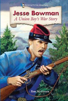 Jesse Bowman : a Union boy's war story /