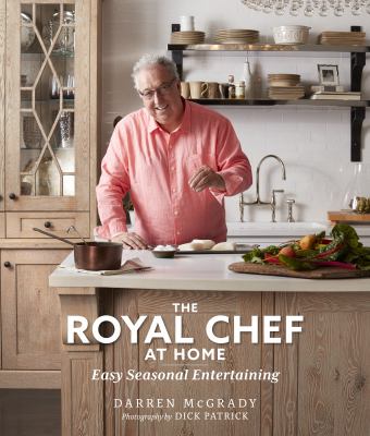The royal chef at home : easy seasonal entertaining /