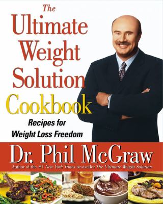 The ultimate weight solution cookbook : recipes for weight loss freedom /