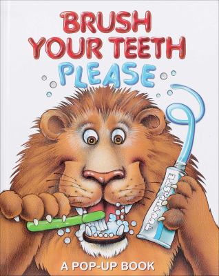 Brush your teeth, please : a pop-up book /