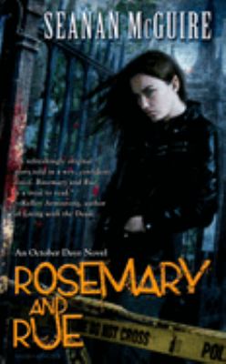 Rosemary and rue : an October Daye novel /