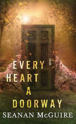 Every heart a doorway [large type] /