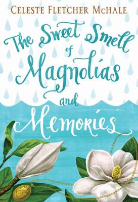 The sweet smell of magnolias and memories [large type] /