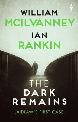The dark remains : Laidlaw's first case /