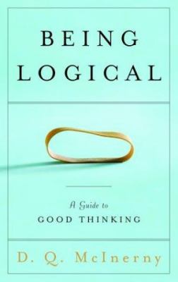 Being logical : a guide to good thinking /