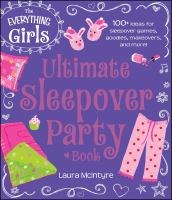 The everything girls ultimate sleepover party book /