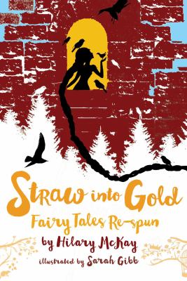 Straw into gold : fairy tales re-spun /