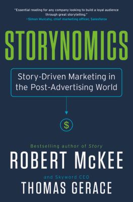 Storynomics : story-driven marketing in the post-advertising world /
