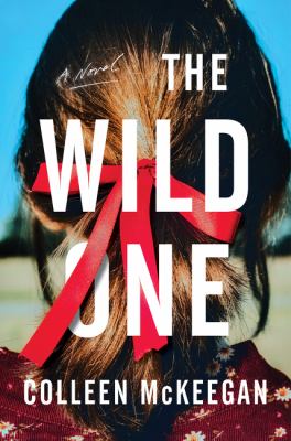 The wild one : a novel /
