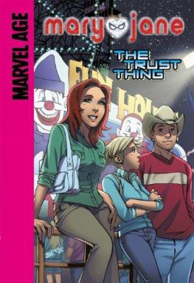 Mary Jane : the trust thing /
