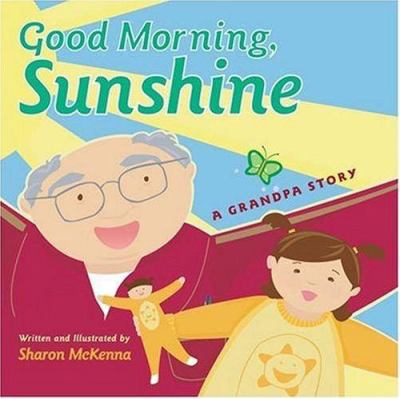 Good morning sunshine : a grandpa story /