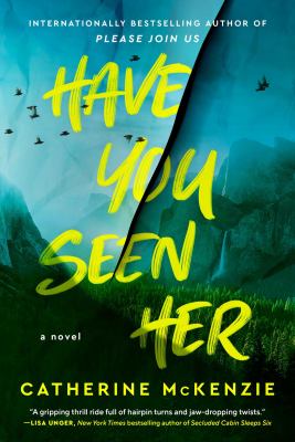 Have you seen her : a novel /