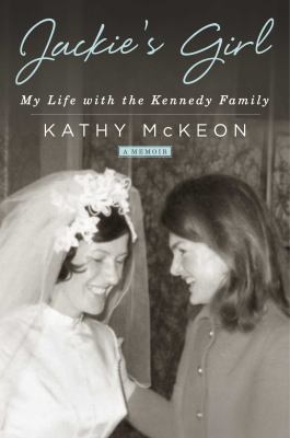 Jackie's girl : my life with the Kennedy family /