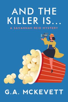 And the killer is ... : a Savannah Reid mystery /