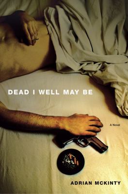 Dead I well may be : a novel /