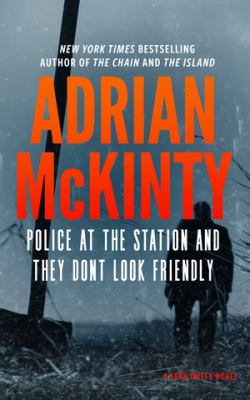 Police at the station and they don't look friendly : a Detective Sean Duffy novel /