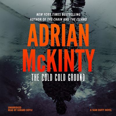 The cold, cold ground [compact disc, unabridged] : a Detective Sean Duffy novel /