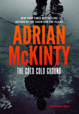 The cold cold ground : a Detective Sean Duffy novel /