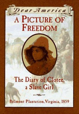 A picture of freedom : the diary of Clotee, a slave girl /