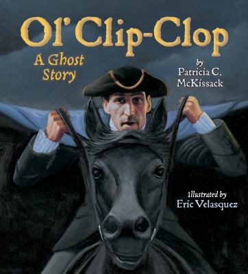 Ol' Clip-Clop : a ghost story /